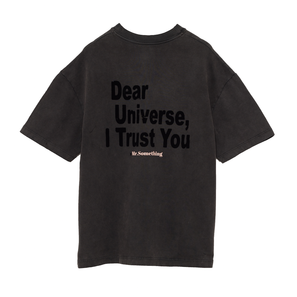 Mouty X Mr.something "Dear Universe I Trust You" T-shirt